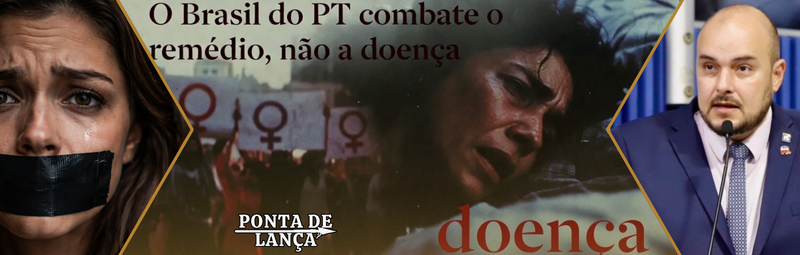 Violência contra a mulher: O Brasil do PT combate o remédio, não a doença