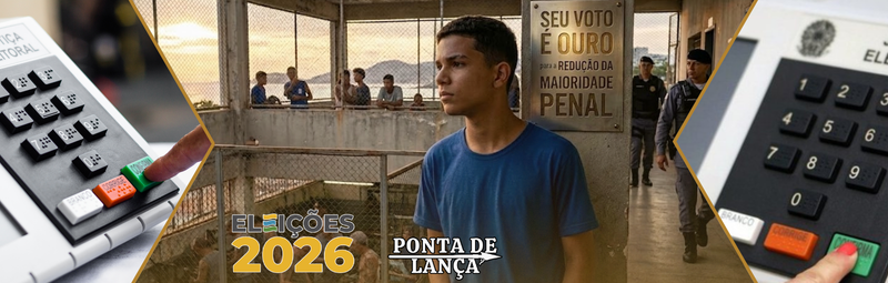DA SÉRIE “SEU VOTO É OURO”: REDUÇÃO DA MAIORIDADE PENAL
