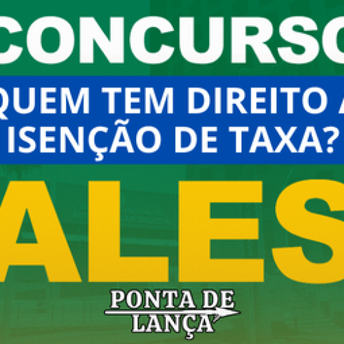 Concurso da Ales: confira quem tem direito à isenção de taxa.